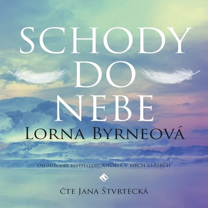 Audiokniha Schody do nebe - Jana Štvrtecká, Lorna Byrne