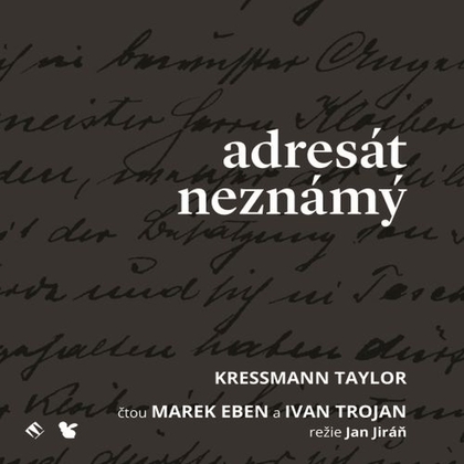 Audiokniha Adresát neznámý - Marek Eben, Ivan Trojan, Kressmann Taylor