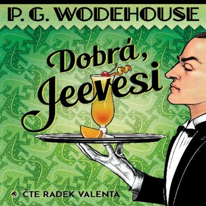 Audiokniha Dobrá, Jeevesi - Radek Valenta, P.G. Wodehouse