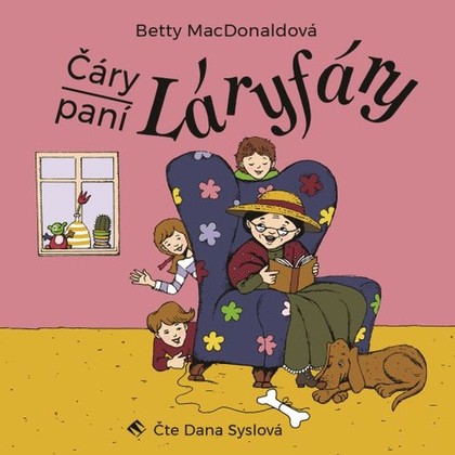 Audiokniha Čáry paní Láryfáry - Dana Syslová, Betty MacDonaldová