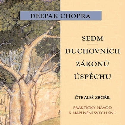 Audiokniha Sedm duchovních zákonů úspěchu - Aleš Zbořil, Deepak Chopra