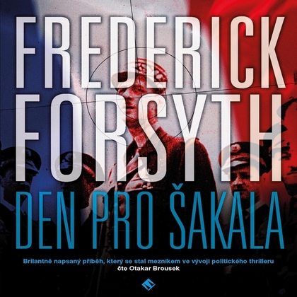 Audiokniha Den pro Šakala - Otakar Brousek, Frederick Forsyth