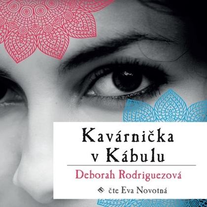 Audiokniha Kavárnička v Kábulu - Eva Novotná, Deborah Rodriguezová