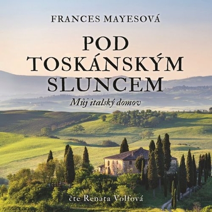 Audiokniha Pod toskánským sluncem - Renáta Volfová, Frances Mayesová