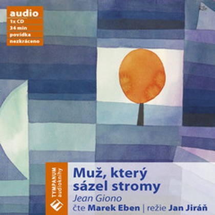 Audiokniha Muž, který sázel stromy - Marek Eben, Jean Giono