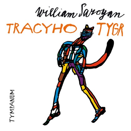 Audiokniha Tracyho Tygr - Vojtěch Dyk, Jiří Lábus, Jiří Schmitzer, Ivan Trojan, Josef Abrhám, Lukáš Hlavica, Martha Issová, Pavel Nový, Arnošt Goldflam, Jaroslav Satoranský, Lubor Šplíchal, Ilja Racek, William Saroyan