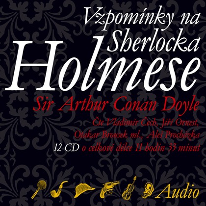 Audiokniha Vzpomínky na Sherlocka Holmese - Aleš Procházka, Otakar Brousek, Vladimír Čech, Jiří Ornest, Sir Artur Conan Doyle