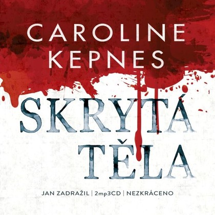 Audiokniha Skrytá těla - Jan Zadražil, Caroline Kepnes