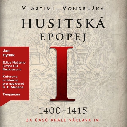 Audiokniha Husitská epopej I. Za časů krále Václava IV. (1400–1415) - Jan Hyhlík, Vlastimil Vondruška