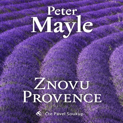 Audiokniha Znovu Provence - Pavel Soukup, Peter Mayle
