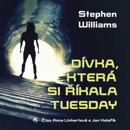 Audiokniha Dívka, která si říkala Tuesday - Jan Kolařík, Anna Linhartová, Stephen Williams