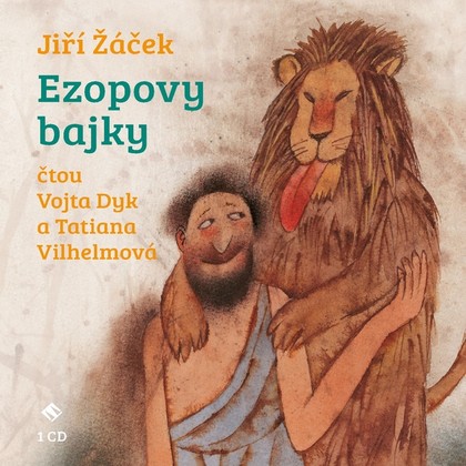 Audiokniha Ezopovy bajky - Vojtěch Dyk, Tatiana Vilhelmová, Jiří Žáček