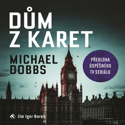 Audiokniha Dům z karet - Igor Bareš, Michael Dobbs