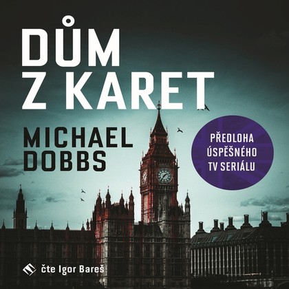 Audiokniha Dům z karet - Igor Bareš, Michael Dobbs