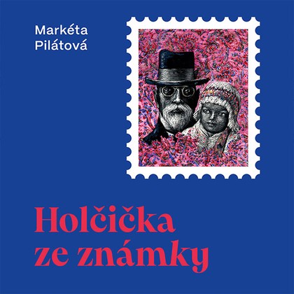 Audiokniha Holčička ze známky - Taťjana Medvecká, Markéta Pilátová