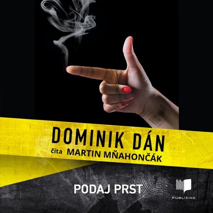 Audiokniha Podaj prst - Martin Mňahončák, Dominik Dán