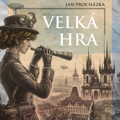 Audiokniha Velká hra - Jan Kolařík, Ivana Uhlířová, Procházka Jan