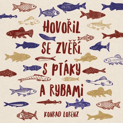 Audiokniha Hovořil se zvěří, s ptáky a rybami - Zbyšek Horák, Konrad Lorenz