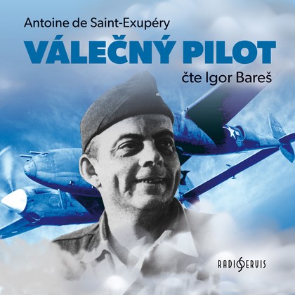 Audiokniha Válečný pilot - Igor Bareš, Antoine De Saint Exupéry