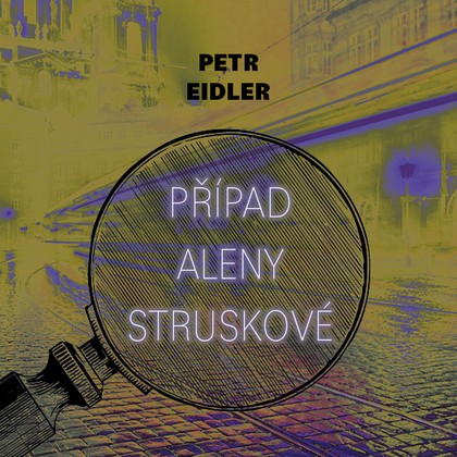 Audiokniha Případ Aleny Struskové - Martin Preiss, Petr Eidler
