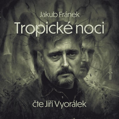 Audiokniha Tropické noci - Jiří Vyorálek, Jakub Fránek