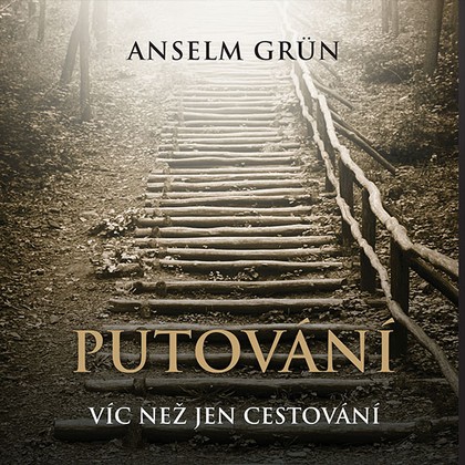 Audiokniha Putování - Martin Zahálka, Anselm Grün