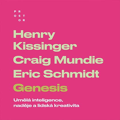 Audiokniha Genesis - Umělá inteligence, naděje a lidská kreativita - Tomáš Černý, Henry Kissinger, Eric Schmidt, Craig Mundie