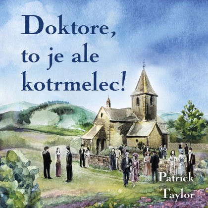 Audiokniha Doktore, to je ale kotrmelec! - Otakar Brousek, Patrick Taylor