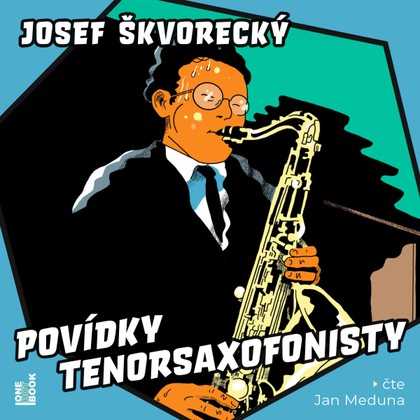 Audiokniha Povídky tenorsaxofonisty - Jan Meduna, Josef Škvorecký