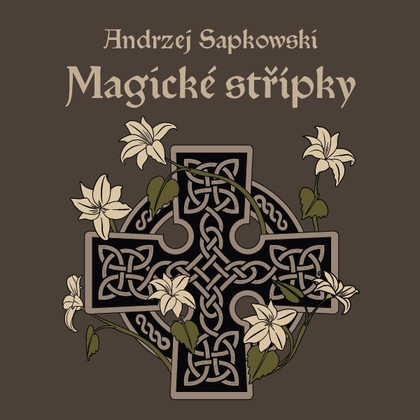 Audiokniha Magické střípky - Ernesto Čekan, Andrzej Sapkowski