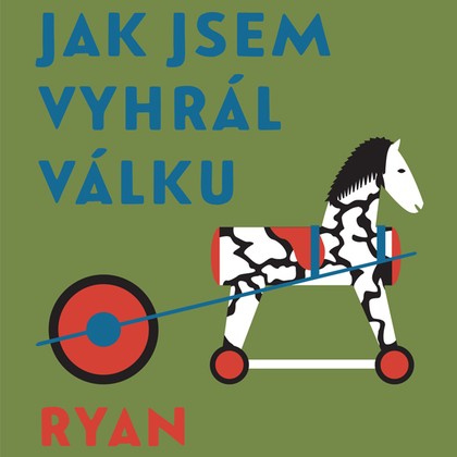 Audiokniha Jak jsem vyhrál válku - Martin Písařík, Patrick Ryan