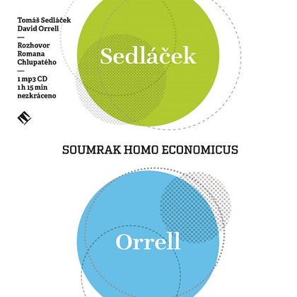 Audiokniha Soumrak homo economicus - Libor Vacek, Tomáš Černý, Martin Myšička, Roman Chlupatý, David Orrell, Tomáš Sedláček