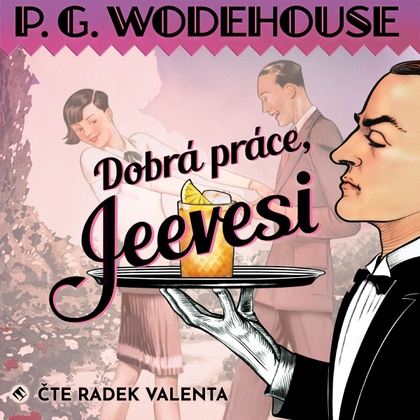 Audiokniha Dobrá práce, Jeevesi - Radek Valenta, P.G. Wodehouse