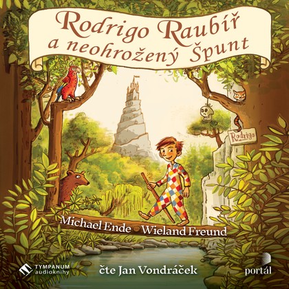 Audiokniha Rodrigo Raubíř a neohrožený Špunt - Jan Vondráček, Michael Ende, Wieland Freund