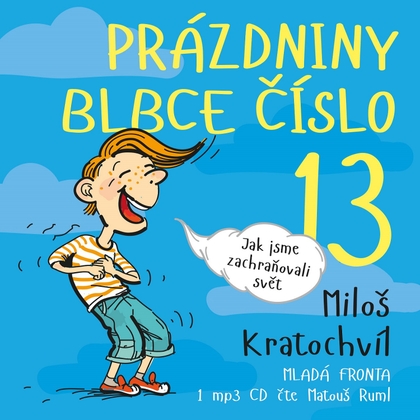 Audiokniha Prázdniny blbce číslo 13 - Pavel Musil, Miloš Kratochvíl