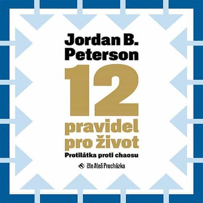 Audiokniha 12 pravidel pro život - Aleš Procházka, Jordan B. Peterson