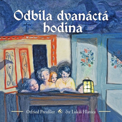 Audiokniha Odbila dvanáctá hodina - Lukáš Hlavica, Otfried Preussler