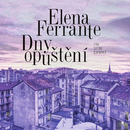 Audiokniha Dny opuštění - Lucie Žáčková, Elena Ferrante