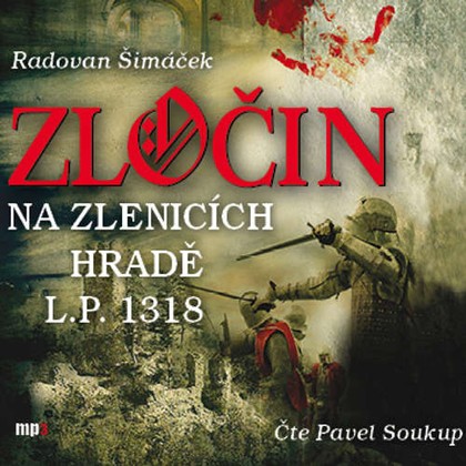 Audiokniha Zločin na Zlenicích hradě - Pavel Soukup, Radovan Šimáček