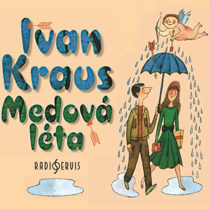 Audiokniha Medová léta - Ivan Kraus, Ivan Kraus