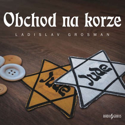 Audiokniha Obchod na korze - Andrea Elsnerová, Petra Špalková, Viktor Preiss, Jiří Vyorálek, Miroslav Hanuš, Martin Písařík, Luboš Veselý, Zdenka Procházková, Jaroslav Plesl, Jiří Štrébl, Ladislav Grosman