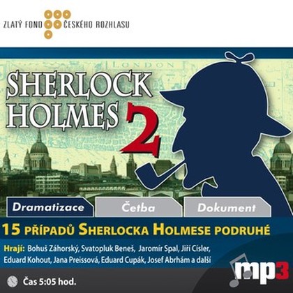 Audiokniha 15 případů Sherlocka Holmese 2 - Ilja Prachař, Svatopluk Beneš, Jana Preissová, Josef Gruss, Eduard Kohout, Josef Abrhám, Eduard Cupák, Josef Bláha, Bohuš Záhorský, Vladimír Šmeral, Marie Marešová, Jaromír Spal, Josef Somr, Jiří Holý, Jiří Císler, Ferdinand Krůta, Václav Vydra, Pavel Soukup, Jiří Langmajer, Rudolf Deyl ml., Sir Artur Conan Doyle