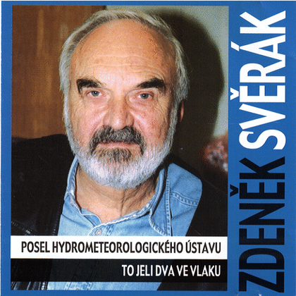 Audiokniha Posel hydrometeorologického ústavu, To jeli dva ve vlaku - Bohuš Záhorský, Josef Abrahám, Rudolf Deyl ml., Zdeněk Svěrák