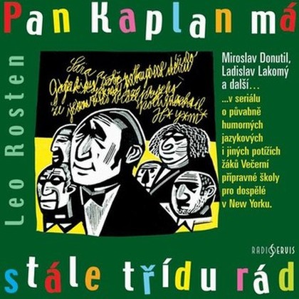 Audiokniha Pan Kaplan má třídu stále rád - Miroslav Donutil, Jaroslav Dufek, Jiří Dušek, Jiří Tomek, Ladislav Lakomý, Jaroslav Kuneš, Arnošt Goldflam, Leo Rosten