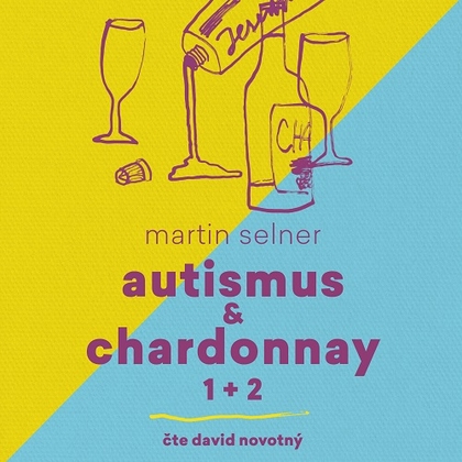 Audiokniha Autismus & Chardonnay - David Novotný, Martin Selner