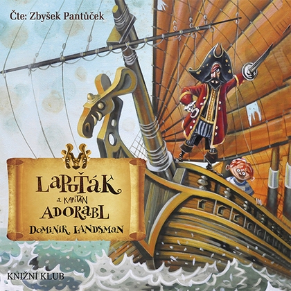 Audiokniha Lapuťák a kapitán Adorabl - Zbyšek Pantůček, Dominik Landsman