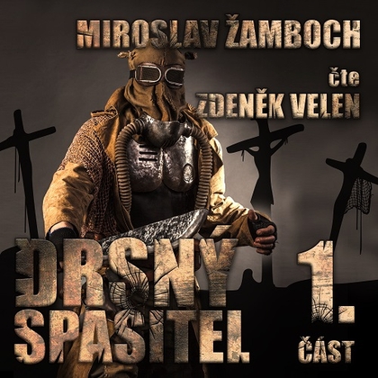 Audiokniha Drsný spasitel I. - Zdeněk Velen, Miroslav Žamboch