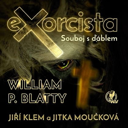 Audiokniha Exorcista - Jiří Klem, Jitka Moučková, William P. Blatty