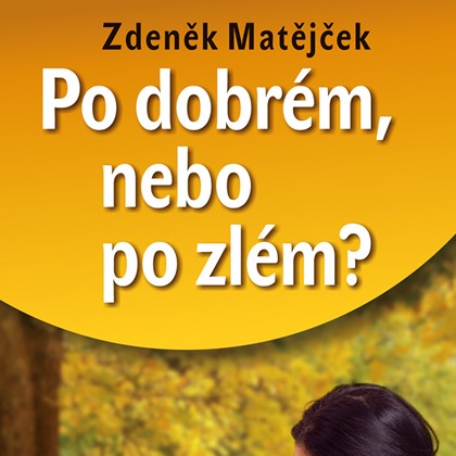 Po dobrém nebo po zlém