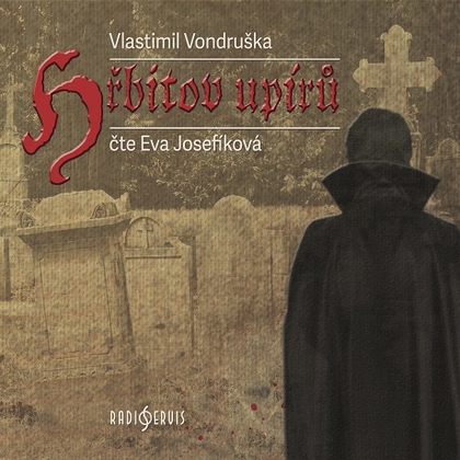 Audiokniha Hřbitov upírů - Eva Josefíková, Vlastimil Vondruška